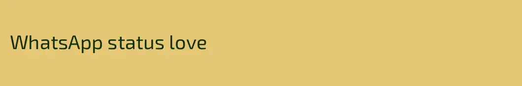 WhatsApp status love